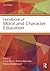 Handbook of Moral and Character Education (Educational Psychology Handbook)