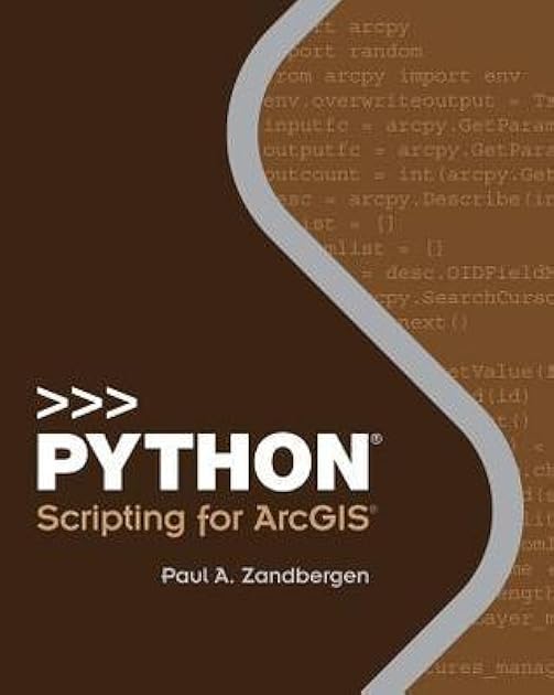 Python Scripting for ArcGIS (Python Scripting, 1)
