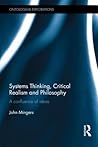 Systems Thinking, Critical Realism and Philosophy: A Confluence of Ideas (Ontological Explorations (Routledge Critical Realism))
