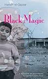 Black Magic: A Modern Arabic Novel