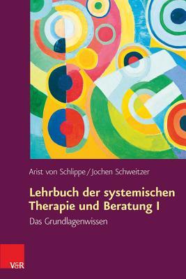 Lehrbuch der systemischen Therapie und Beratung I: Das Grundlagenwissen (German Edition)