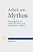 Arbeit Am Mythos by Reinhard G. Kratz