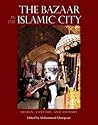 The Bazaar in the Islamic City: Design, Culture, and History