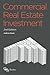 Commercial Real Estate Investment by Andrew E. Baum