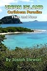 Union Island, Caribbean Paradise, Then & Now