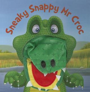 Sneaky Snappy Mr Croc (Hand Puppet Books)