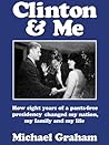 Clinton & Me: How Eight Years of a Pants-Free Presidency Changed My Nation, My Family and My Life