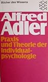 Praxis und Theorie der Individualpsychologie: Vorträge zur Einführung in die Psychotherapie für Ärzte, Psychologen und Lehrer