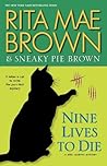 Nine Lives to Die (Mrs. Murphy, #23) Book cover for Nine Lives to Die (Mrs. Murphy, #23)