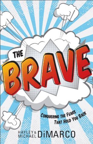 The Brave: Conquering the Fears That Hold You Back (Kindle Edition)