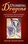 Desiring Dragons: Creativity, Imagination and the Writer's Quest