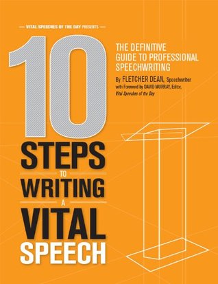 10 Steps to Writing a Vital Speech (Kindle Edition)