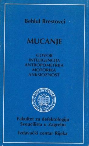 Mucanje: govor, inteligencija, antropometrija, motorika, anksioznost