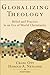 Globalizing Theology: Belie...