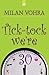 Tick-Tock We’re 30 by Milan Vohra