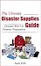 The Ultimate Disaster Supplies Guide: Disaster Kits For Disaster Preparation (Disaster Preparation, Disaster Supplies Book 1)
