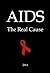 AIDS: The Real Cause
