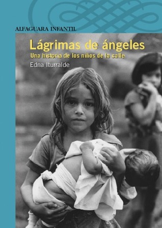 Lágrimas de ángeles: Una historia de los niños de la calle (Paperback)