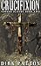 Crucifixion (V Plague, #2)