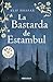 La bastarda de Estambul by Elif Shafak
