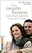 Les couples heureux ont leurs secrets - Les sept lois de la réussite