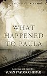 What Happened to Paula: The Anatomy of a True Crime