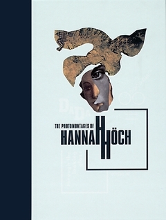 The Photomontages of Hannah Hoch (Paperback)