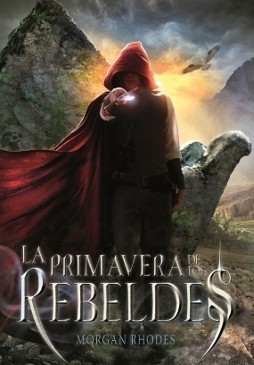 La primavera de los rebeldes (La caída de los reinos, #2)