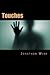 Touches by Jonathon  Wise