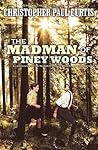 The Madman of Piney Woods by Christopher Paul Curtis