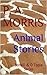 Animal Stories by Pat Morris