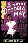 Unstoppable Octobia May by Sharon G. Flake