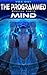The Programmed Mind (Quantum Mortis, #3)