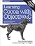 Learning Cocoa with Objective-C: Developing for the Mac and iOS App Stores