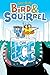 Bird & Squirrel On Ice (Bir...