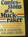 Confessions of a Muckraker : The Inside Story of Life in Washington During the Truman, Eisenhower, Kennedy and Johnson years Confessions of a Muckraker : The Inside Story of Life in Washington During the Truman, Eisenhower, Kennedy and Johnson years