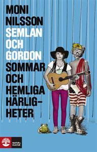 Semlan och Gordon : sommar och hemliga härligheter (Semlan och Gordon, #2)