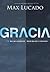 Gracia: Más que lo merecido, mucho más que lo imaginado (Spanish Edition)