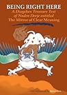 Being Right Here: A Dzogchen Treasure Text of Nuden Dorje Entitled The Mirror of Clear Meaning