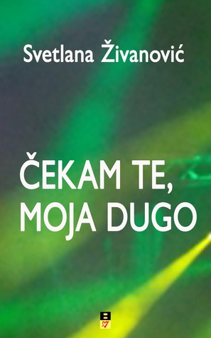 Čekam te, moja dugo