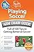 Playing Soccer: An Arm Chair Guide Full of 100 Tips to Getting Better at Soccer