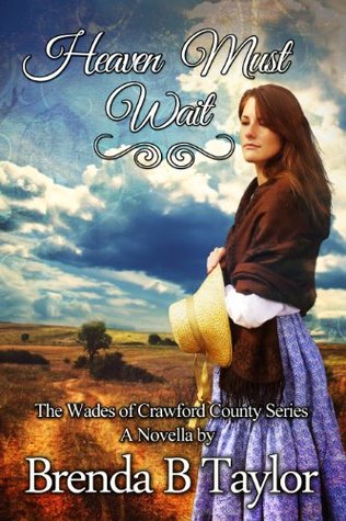 Heaven Must Wait (The Wades of Crawford County #1)