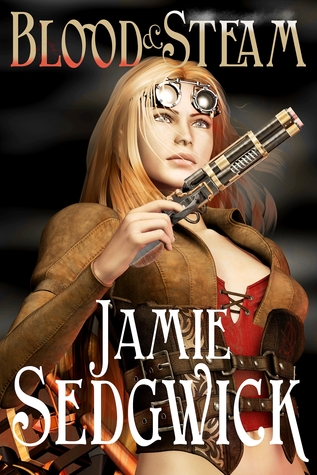 Blood and Steam (The Tinkerer's Daughter, #3)