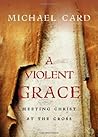 A Violent Grace: ...