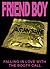 Friend Boy: Falling In Love...