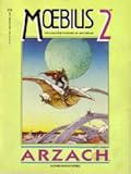 The Collected Fantasies, Vol. 2: Arzach and Other Fantasy Stories (The Collected Fantasies of Jean Giraud, #2)