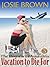 The Housewife Assassin's Vacation to Die For by Josie Brown The Housewife Assassin's Vacation to Die For by Josie Brown
