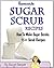 Homemade Sugar Scrub Recipes. How To Make Sugar Scrubs. 15+ R... by Stephanie Roper