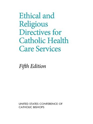 Ethical and Religious Directives for Catholic Health Care Services (Kindle Edition)