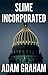 Slime Incorporated (Cole Ustick Mysteries Book 1)